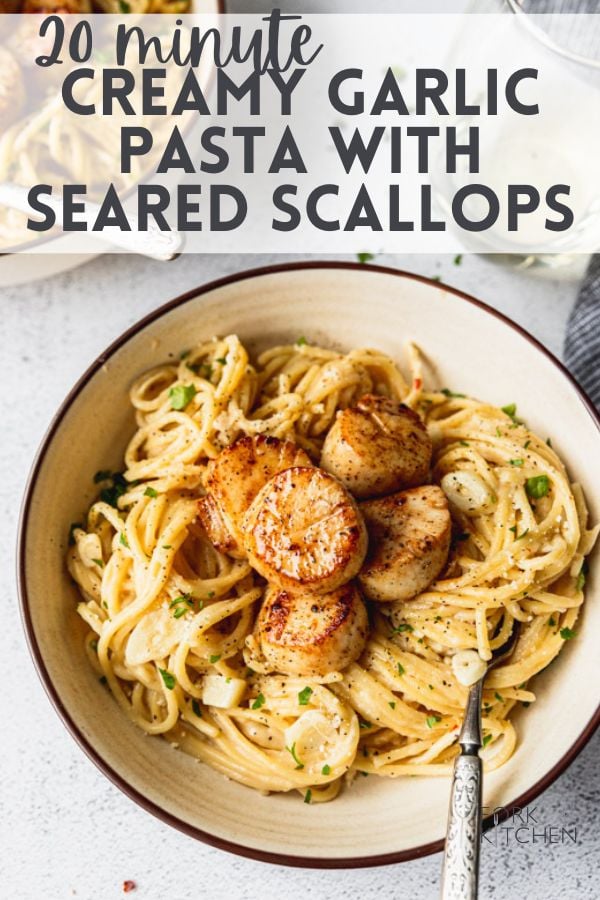 Creamy Garlic Pasta with Pan Seared Scallops - Fork in the Kitchen