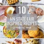 collage of photos with text "mn state fair inspired recipes to make at home"